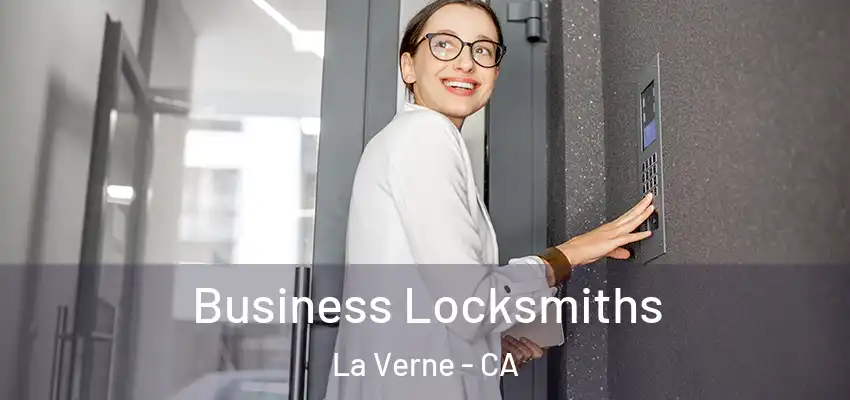  Business Locksmiths La Verne - CA
