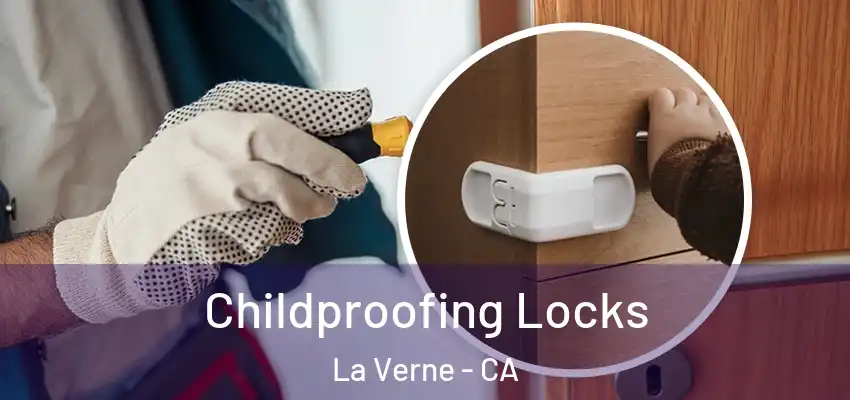  Childproofing Locks La Verne - CA