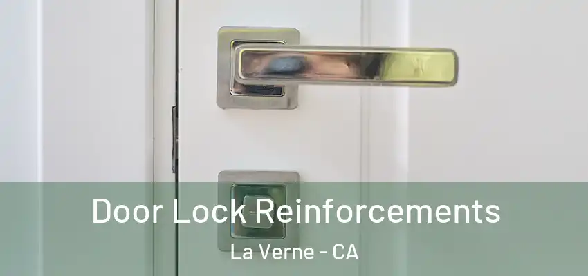  Door Lock Reinforcements La Verne - CA