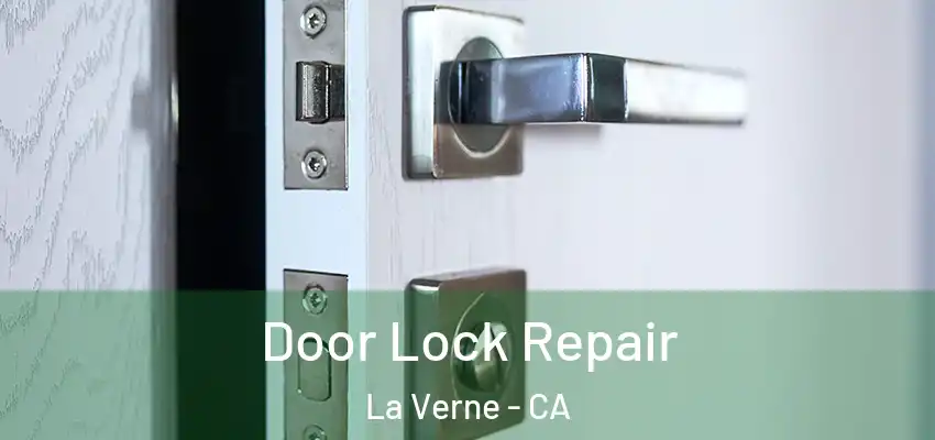  Door Lock Repair La Verne - CA