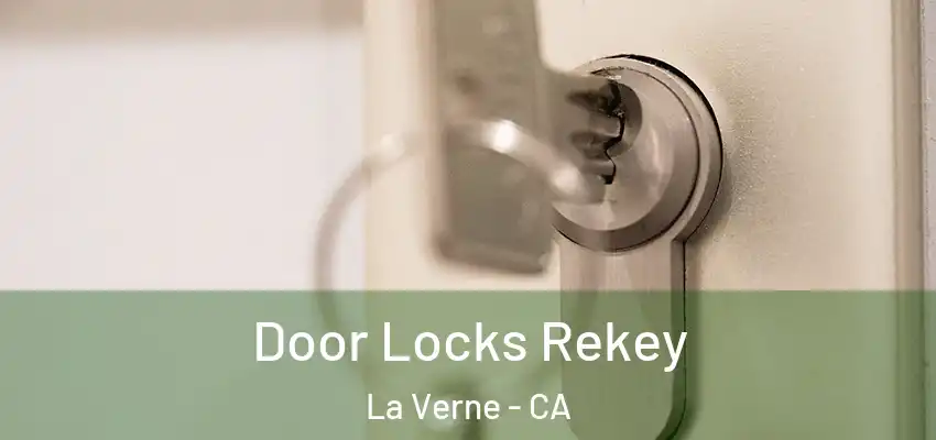  Door Locks Rekey La Verne - CA