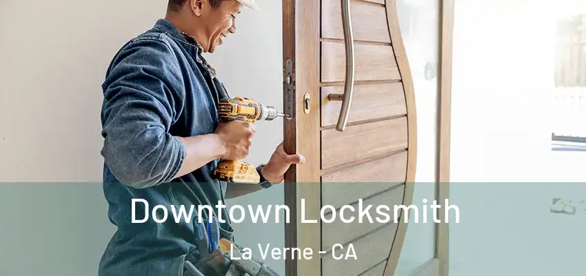  Downtown Locksmith La Verne - CA