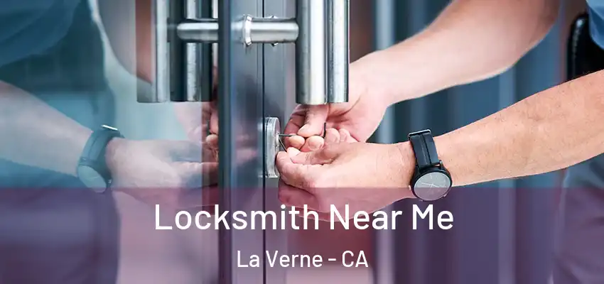  Locksmith Near Me La Verne - CA
