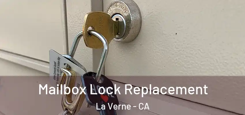  Mailbox Lock Replacement La Verne - CA