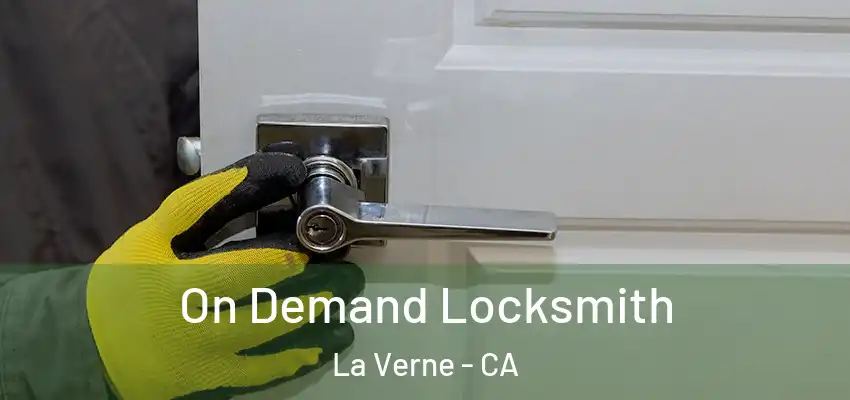  On Demand Locksmith La Verne - CA
