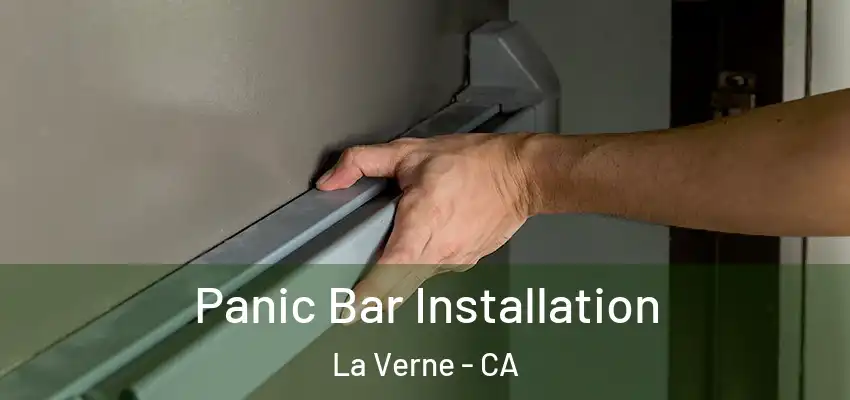  Panic Bar Installation La Verne - CA