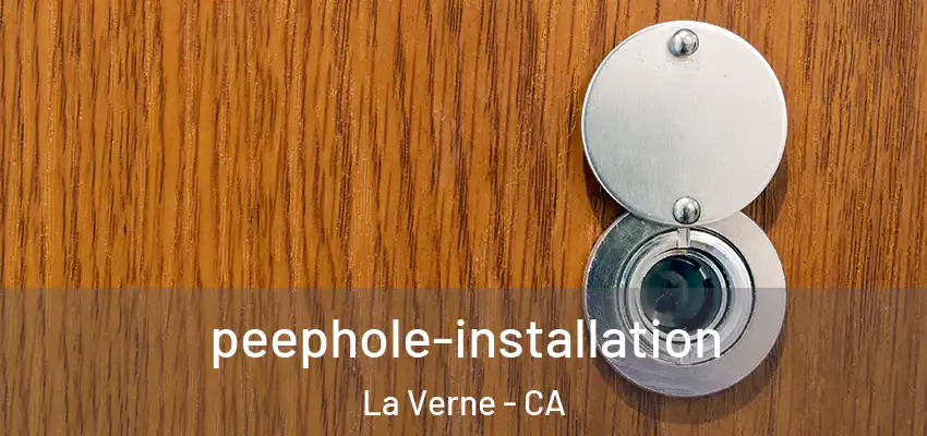 peephole-installation La Verne - CA