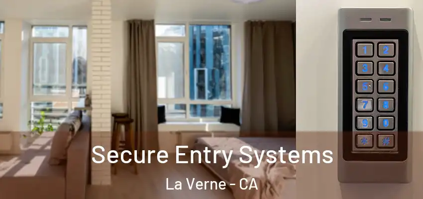  Secure Entry Systems La Verne - CA