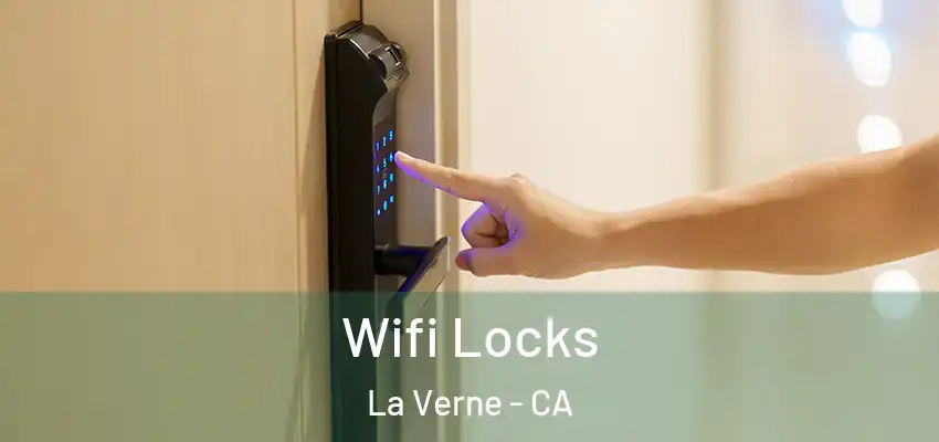  Wifi Locks La Verne - CA